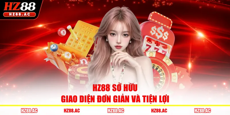HZ88 sở hữu giao diện đơn giản và tiện lợi 
